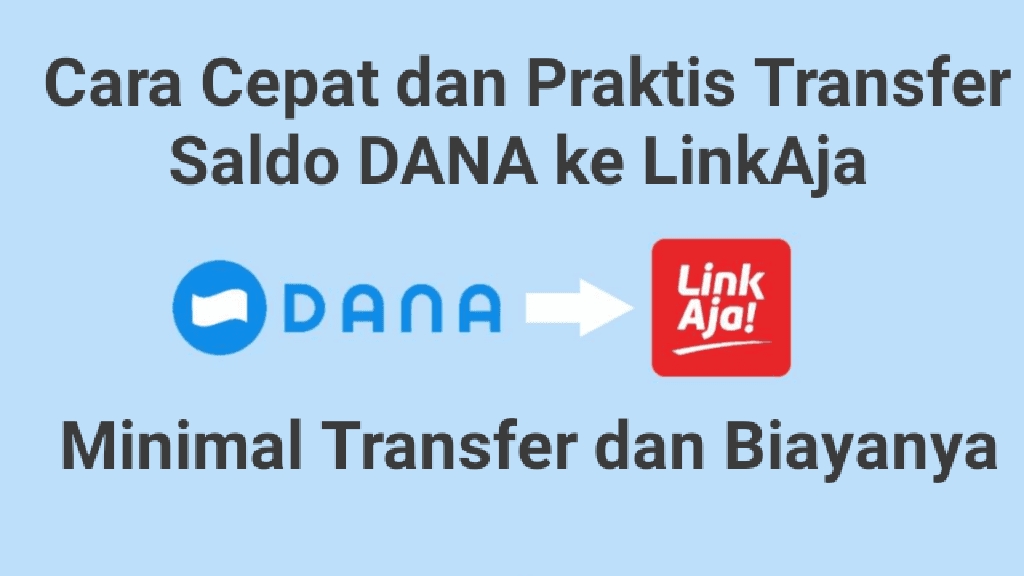 Cara Cepat Kirim Saldo DANA ke LinkAja Maupun Sebaliknya, Minimal dan Biaya Transfer 