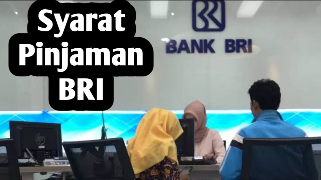 Ingin  Mengembangkan Bisnis, Ini Persyaratan bagi Nasabah yang Ingin Mengajukan Pinjaman di BRI