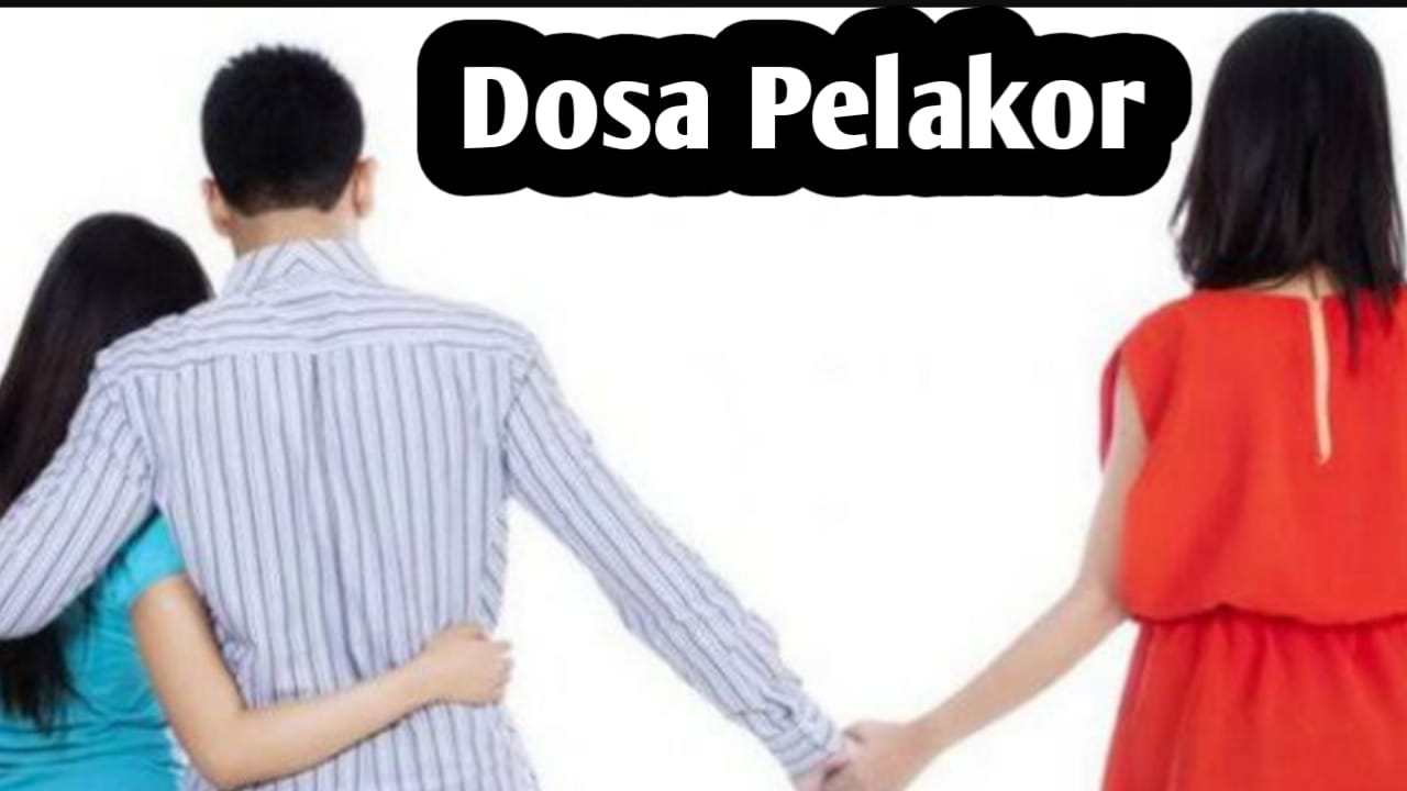 Seberapa Besar Dosa Pelakor? Berikut Penjelasannya Menurut Islam