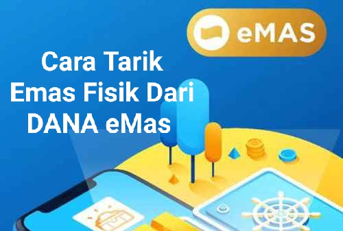 Minimum 1 Gram, Begini Cara Tarik Emas Fisik Dari DANA eMas