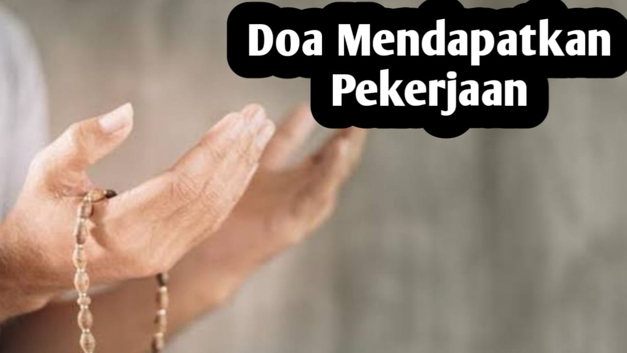 Amalkan Doa Berikut Ini, Bila Ingin Mendapatkan Pekerjaan dan Terbebas dari Pengangguran