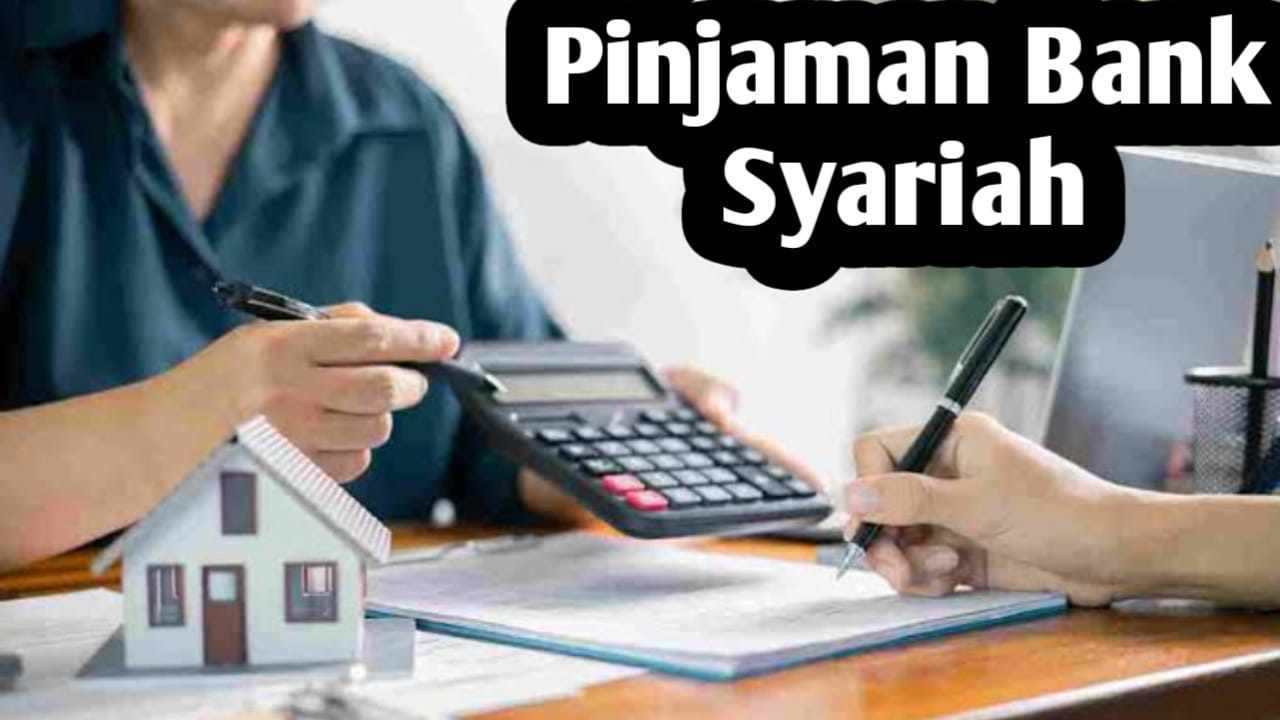 Cara Mengajukan Pinjaman di Bank Syariah dan Tips Agar Disetujui