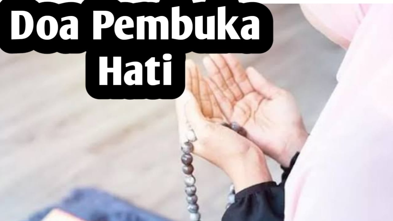 Agar Jiwa Lapang dan Pintu Rezeki Terbuka, Amalkan Doa Pembuka Hati Berikut Ini