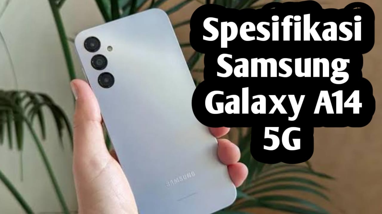 Layar yang Luas dan Sudah 90 Hz, Samsung Galaxy A14 5G Hanya Rp 2 Jutaan