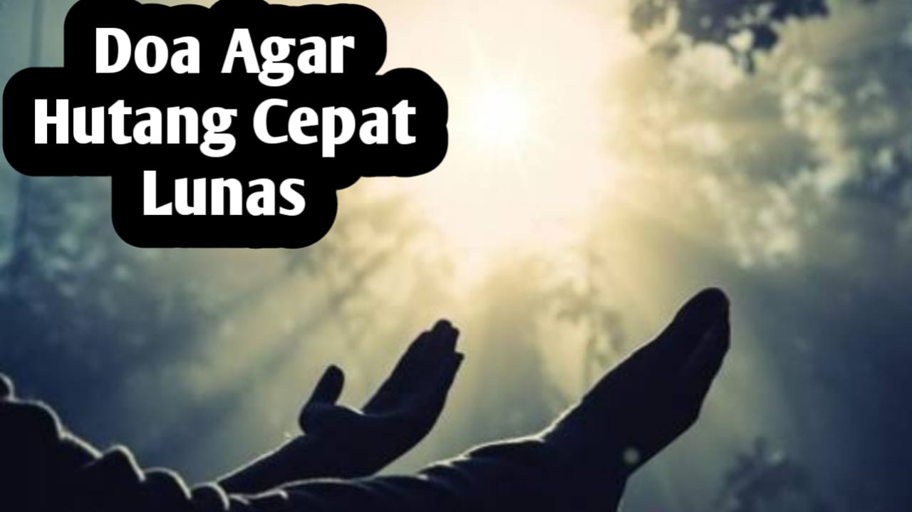 Ingin Semua Hutang Cepat Lunas, Amalkan Doa Pelunas Hutang Berikut