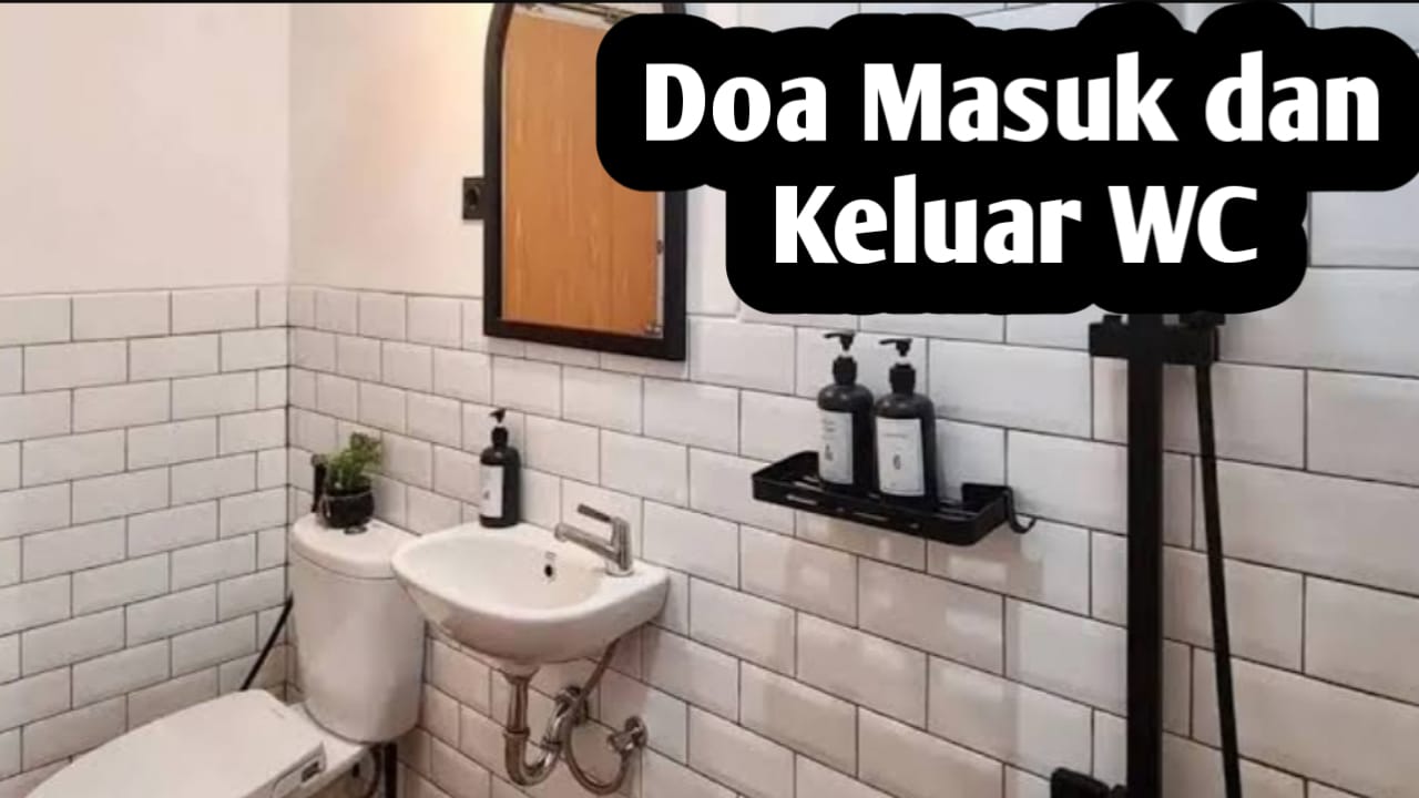 Agar Terhindar dari Gangguan Setan Serta Selalu Diberi Kesehatan, Amalkan Doa Masuk dan Keluar WC Berikut