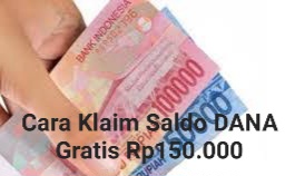 Cara Klaim Saldo DANA Gratis Rp150.000 Langsung Cair dan Masuk Rekening