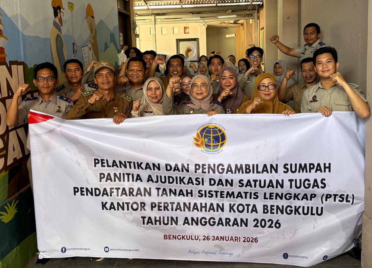 BPN Kota Bengkulu Lantik Tim Adjudikasi PTSL 2026, Targetkan 200 Sertifikat Rampung Juni