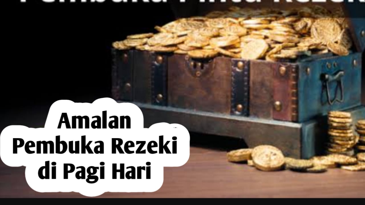 Ingin Rezeki Datang dengan Sendirinya, Amalkan 3 Amalan Berikut di Pagi Hari