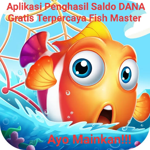 Terbukti Membayar dan Aman, Fish Master Aplikasi Penghasil Saldo DANA Gratis Rp150.000 Layak Kamu Mainkan!!