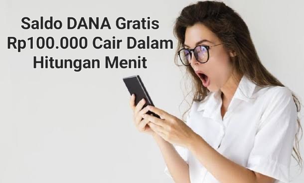 Dalam Hitungan Menit Uang Gratis Rp100.000 Langsung Cair Ke e-Wallet DANA Kamu, Ingat Ini Aplikasinya!