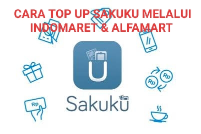 Cara Mudah Top Up Saldo SAKUKU di Indomaret dan Alfamart Terbaru 2023