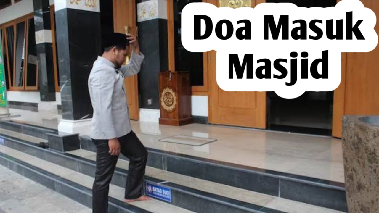 Saat Masuk Masjid, Jangan Lupa Amalkan Doa Berikut Ini