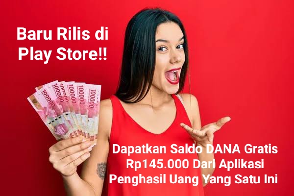 Dapatkan Saldo DANA  Gratis Rp145.000 Dari Aplikasi Penghasil Uang Yang Satu Ini, Baru Rilis Lho.!!