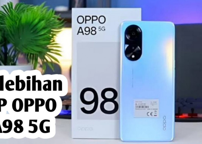 Kelebihan HP OPPO A98 5G