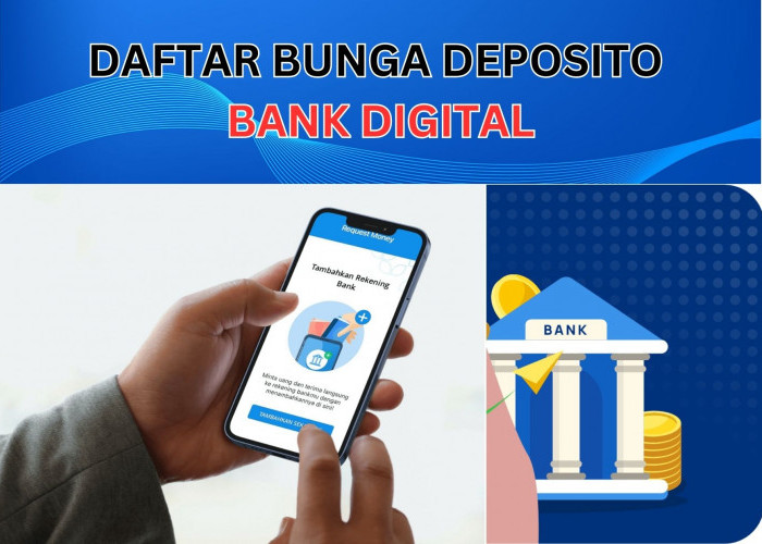 Daftar Lengkap Bunga Deposito Bank Digital, Mana yang Tertinggi?