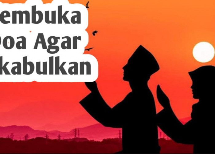 Ingin Doa Dikabulkan, Awali dengan Bacaan Ini, Karena Allah Sulit Menolaknya