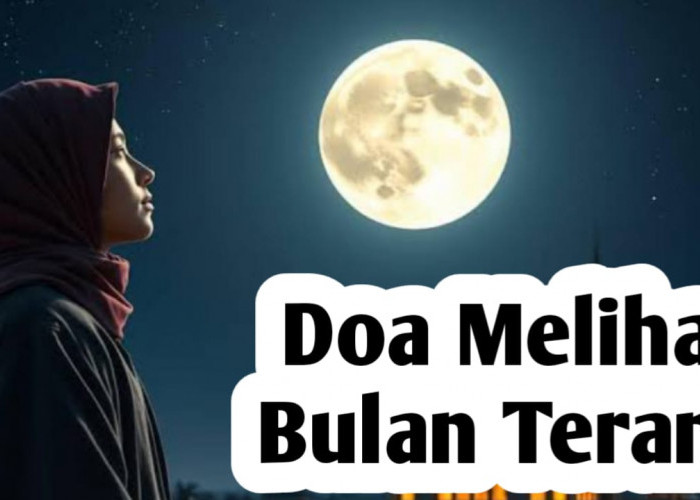 Saat Menyaksikan Bulan yang Terang, Baca Doa Berikut Ini