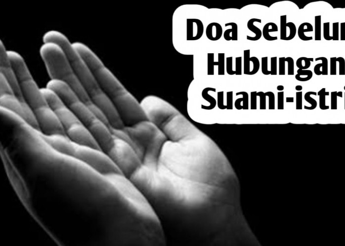 Agar Tahan Lama di Ranjang Sesuai Sunnah, Suami Bisa Amalkan Doa Ini Sebelum Berhubungan dengan Istri