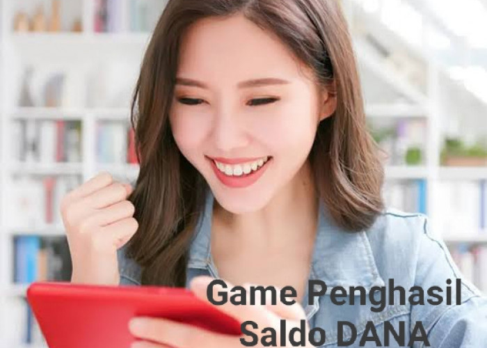 Gak Pake Lama, Saldo Gratis Rp150.000 Mendarat Mulus Ke e-Wallet DANA Berkat Aplikasi Game Ini