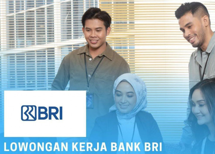 PT Bank BRI (Persero) Rekrut Karyawan, Posisi Sebagai Teller