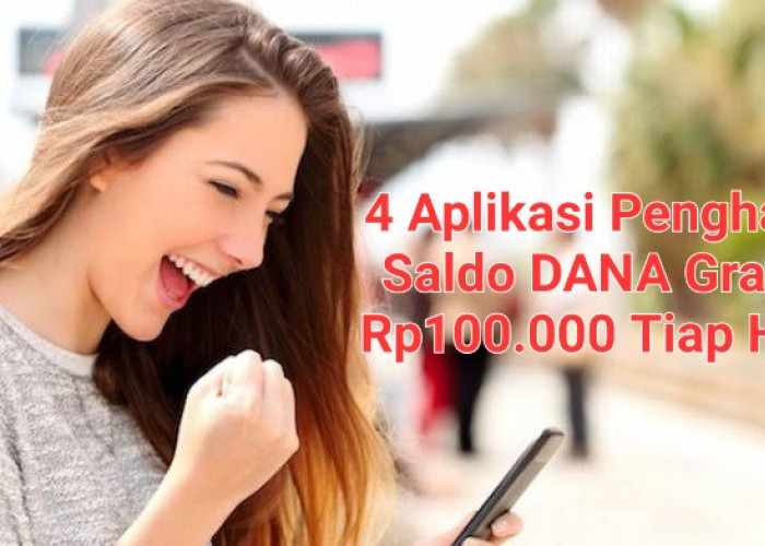 4 Aplikasi Penghasil Saldo DANA Gratis Rp100.000 Tiap Hari, Langsung Cair