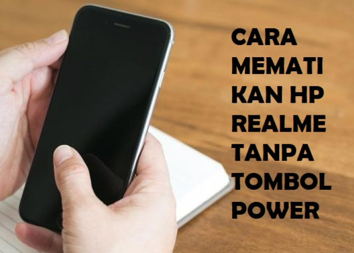 Cegah Tombol Power Cepat Rusak, Begini Cara Mematikan HP realme Tanpa Tombol Power