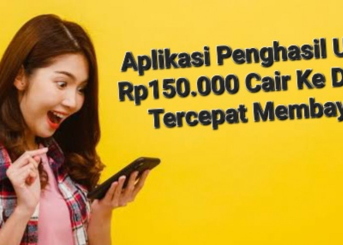 8 Aplikasi Penghasil Uang Rp150.000, Tercepat Membayar Ke Saldo DANA