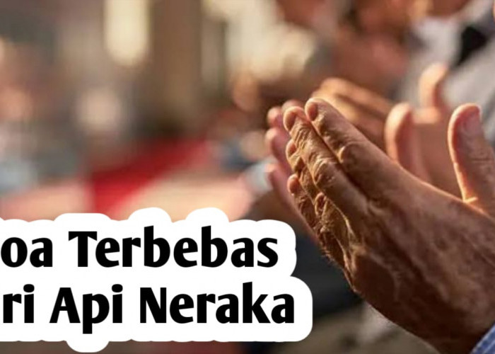 Agar Terbebas dari Api Neraka, Amalkan Dzikir Ini di Pagi dan Sore