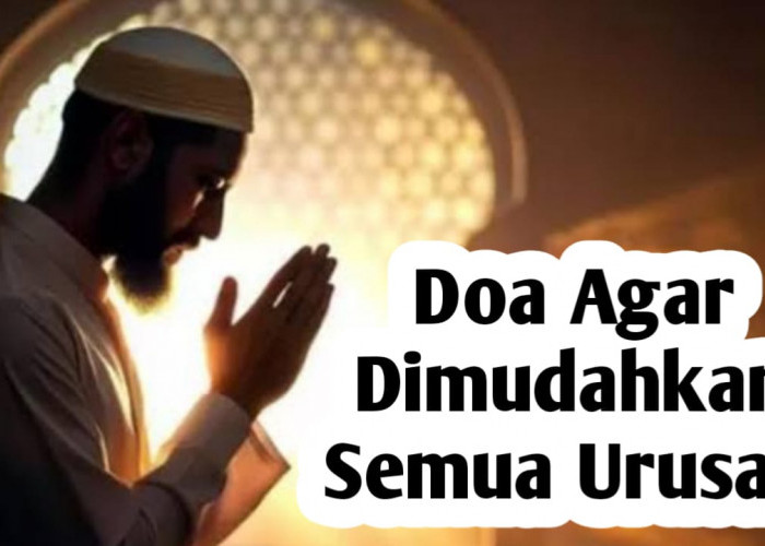 Ingin Semua Urusan Dimudahkan, Amalkan Doa Nabi Musa Berikut