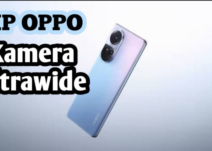 10 HP OPPO yang Ada Kamera Ultrawide 0,5 Terbaik