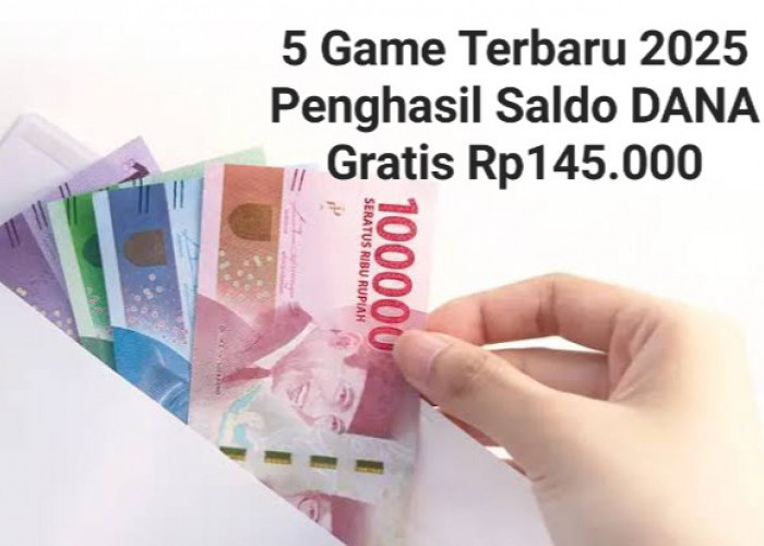 Nyata Membayar, 5 Game Terbaru 2025 Penghasil Saldo DANA Gratis Rp145.000