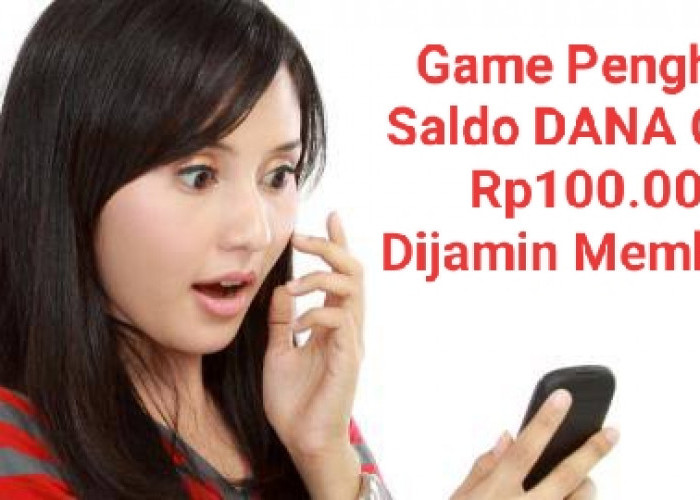 Mainkan Game Ini, Saldo DANA Gratis Rp100 Ribu Pasti Jadi Milik Kamu