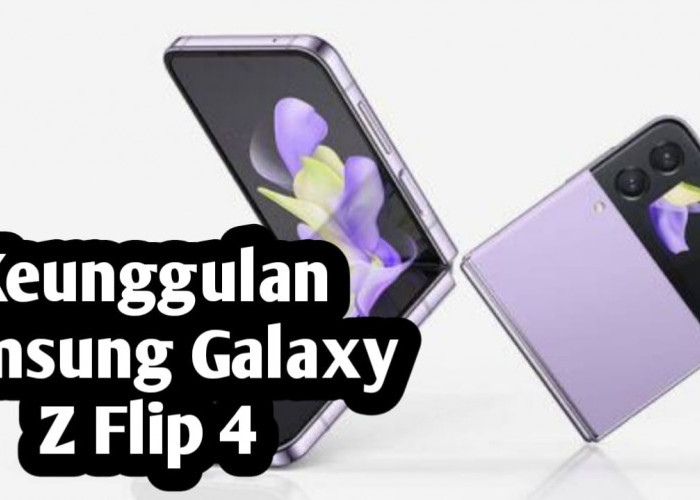 Dibandrol dengan Harga Rp 13 Jutaan, Ini Keunggulan HP Samsung Galaxy Z Flip 4