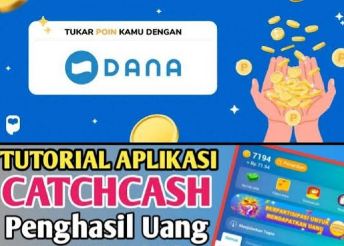 Trik Jitu Hasilkan Saldo DANA Gratis Rp500.000 Dari Aplikasi CatchCash, Simak Rahasianya!