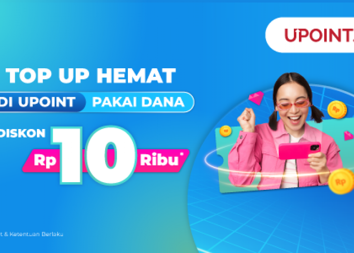 Top Up Hemat di UPOINT Pakai DANA, Dapatkan Diskon Langsung Rp10.000