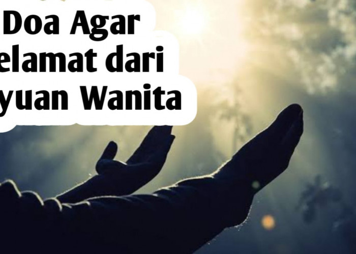 Ingin Selamat dari Rayuan Wanita, Amalkan Doa Nabi Yusuf AS Berikut