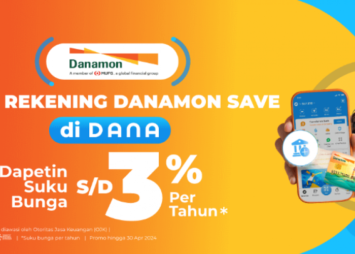 Buka Rekening Danamon Save di DANA, Suku Bunga Hingga 3% per Tahun!