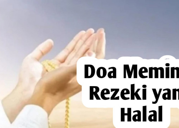 Doa Minta Rezeki yang Halal, Amalkan Agar Diberi Allah Kemudahan dan Kelancaran