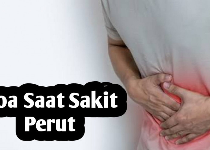 Doa Saat Sakit Perut Sesuai Sunnah Rasulullah SAW, Insya Allah Langsung Sembuh