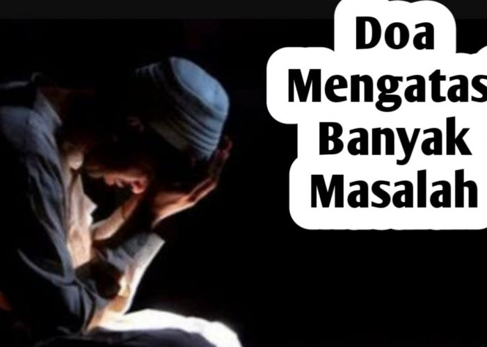 Masalah Datang Silih Berganti, Coba Selesaikan Dengan Doa Ini, Amalkan Setiap Hari Selasa