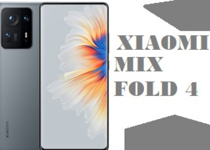 Siap-siap Diluncurkan! Bocoran Spesifikasi Xiaomi Mix Fold 4, Gunakan Chipset Setara Samsung Galaxy S24 Ultra