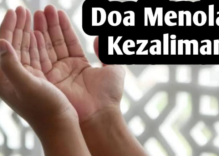 Doa Untuk Menolak Kezaliman, Amalkan Agar Mendapatkan Keadilan