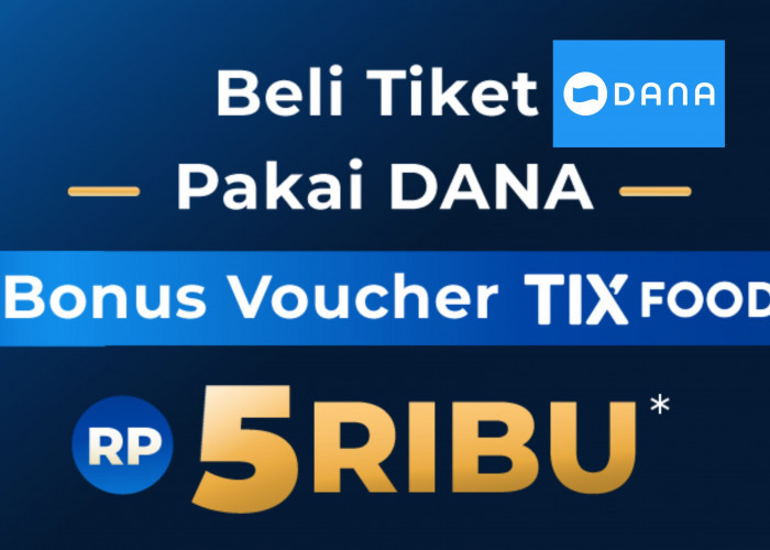 Dapatkan Voucher TIX Food Rp. 5000 Lewat Beli Tiket Pakai DANA 