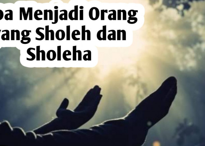 Ingin Menjadi Orang yang Sholeh dan Sholeha, Amalkan Doa Nabi Ibrahim AS Berikut