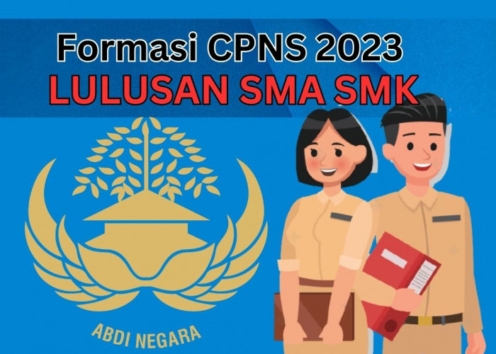 CATAT INI! Formasi CPNS 2023 di 8 Kementerian untuk Lulusan SMA SMK Sederajat