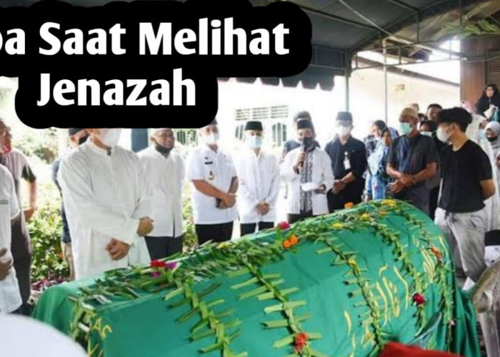 Doa Saat Melihat Jenazah, Agar Ruh Sang Mayit Bahagia