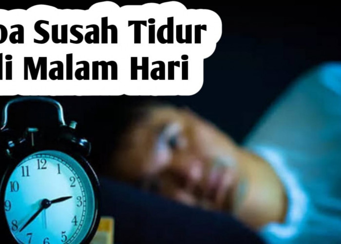 Saat Susah Tidur di Malam Hari, Amalkan Doa yang Diajarkan Rasulullah SAW Berikut