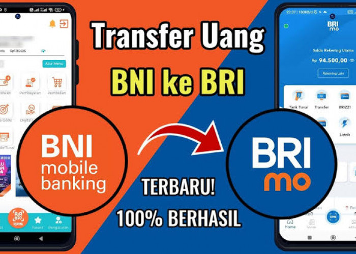 Kode Bank BNI Ke BRI Dan Cara Transfer Yang Mudah Lewat Mobile Banking dan ATM