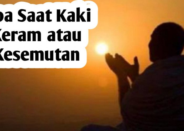 Ketika Kaki Keram Atau Kesemutan, Baca Doa Berikut